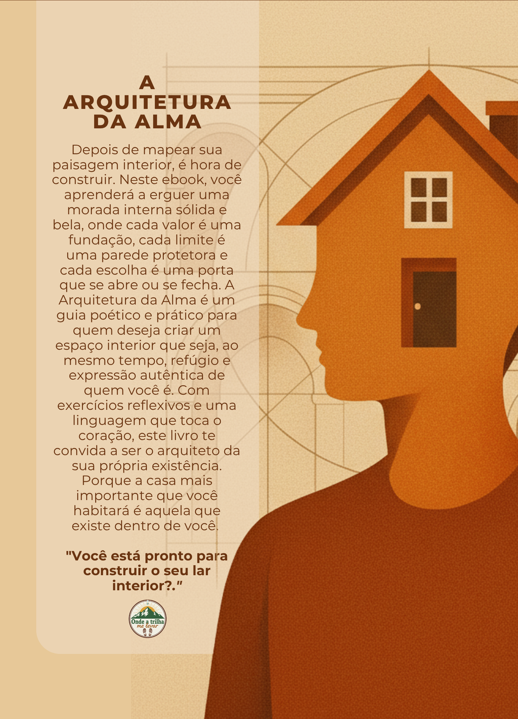 A ARQUITETURA DA ALMA  - Construindo um Lar Interior Sólido e Belo