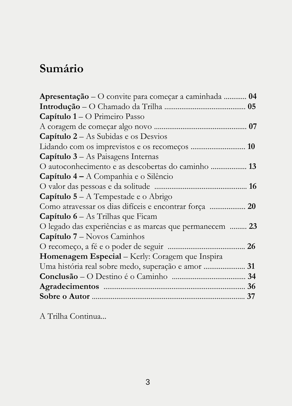 Quem escolhe as trilhas cria o próprio destino