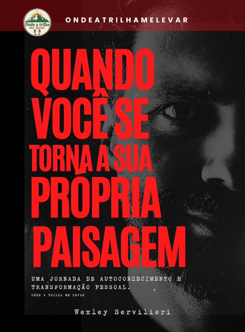 Quando você se torna a sua própria paisagem